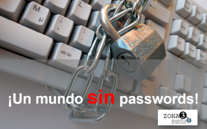 ¡Un mundo sin passwords!