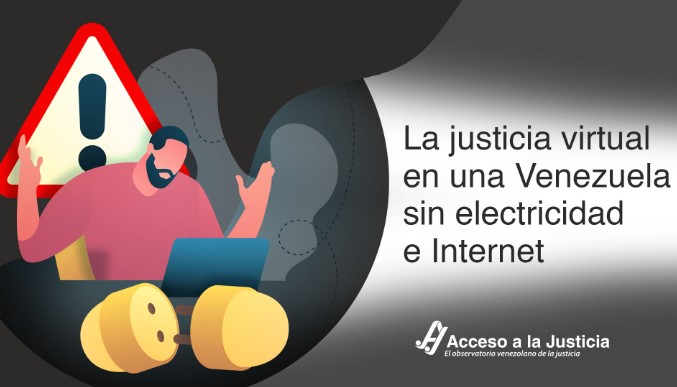 Acceso a la Justicia: La justicia virtual en una Venezuela sin electricidad e Internet