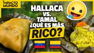 Impacto Mundo: Batalla de sabores entre hallacas venezolanas y tamales colombianos (Video)