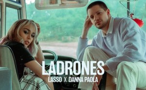 Como “Ladrones”: Lasso y Danna Paola en una nueva colaboración