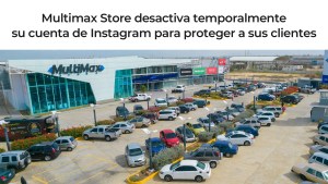 MultiMax Store desactiva temporalmente su cuenta de Instagram para proteger a sus clientes