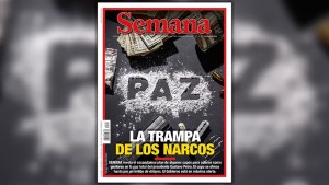 Semana: Narcos pagan un millón de dólares para ser gestores de paz; la trampa que tiene alerta a Petro